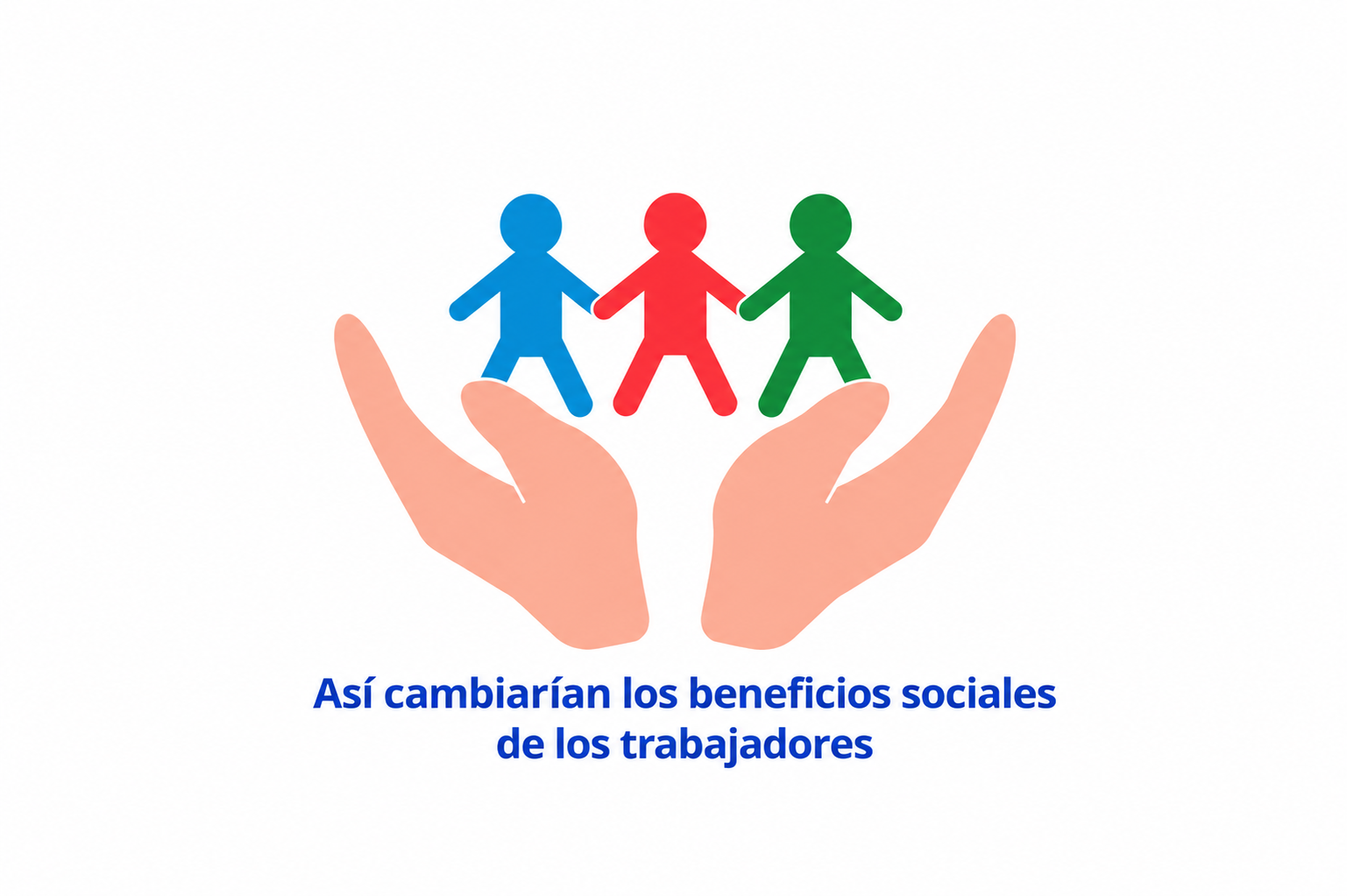 Así cambiarían los beneficios sociales de los trabajadores