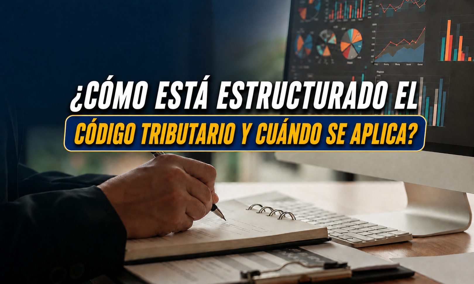 ¿cómo está estructurado el código tributario y cuándo se aplica?