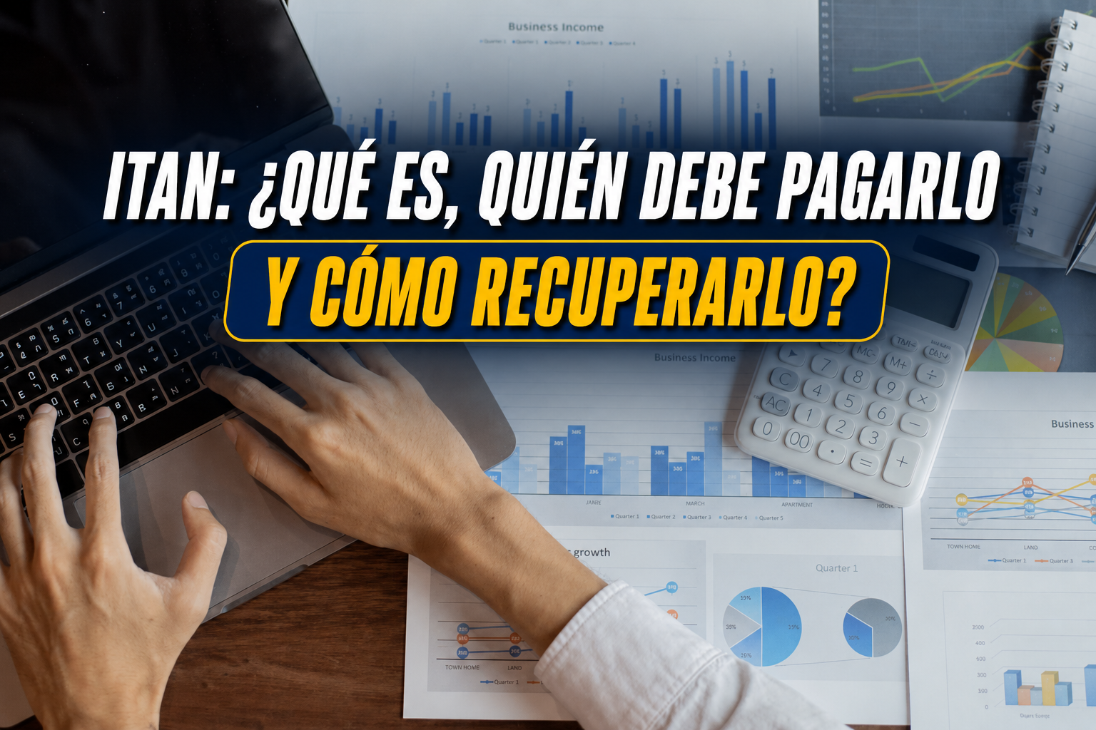 Itan: ¿qué es, quién debe pagarlo y cómo recuperarlo?