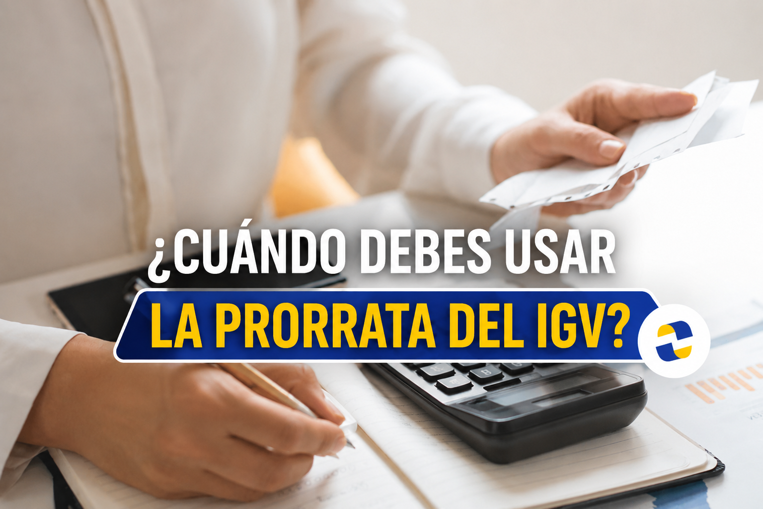 La prorrata del igv: cuándo aplica y cómo calcular el crédito fiscal