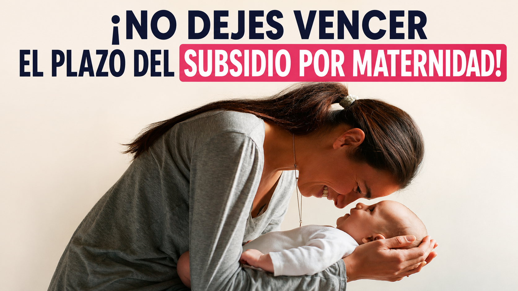 ¡no dejes vencer el plazo del subsidio por maternidad!